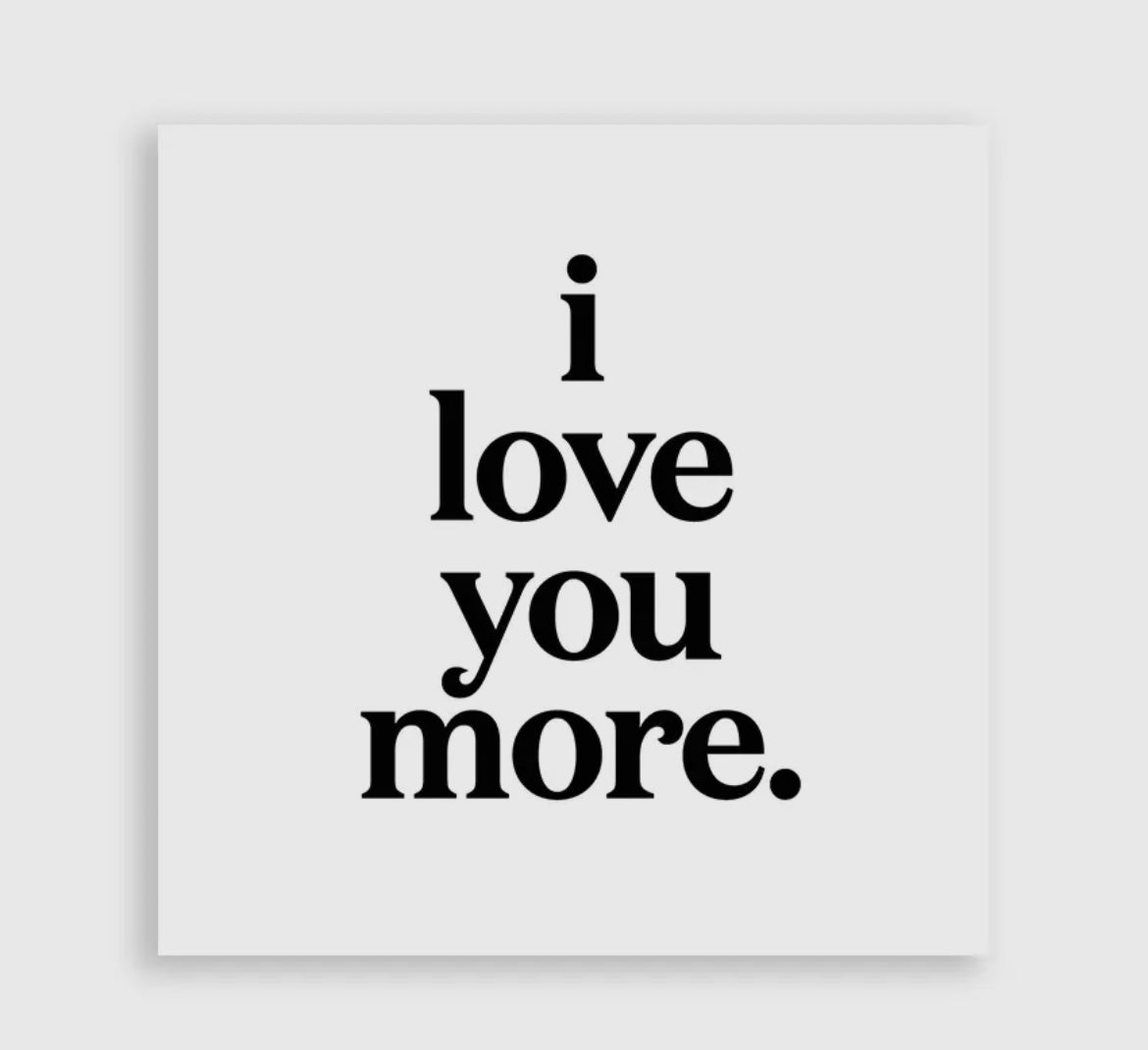 I Love You More Magnet